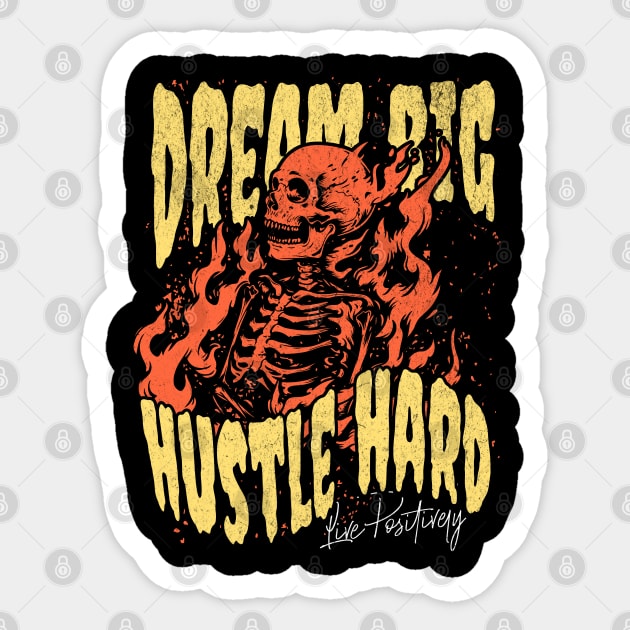 Positive Affirmations Dream Big Hustle Hard Positively Goth Sticker by Yesteeyear